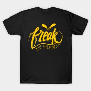 FREAK IN THE SHEET T-Shirt